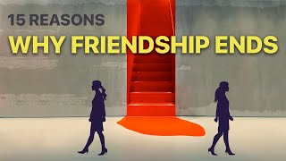 15 Reasons Why Friendship Ends
