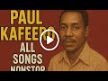 PAUL KAFEERO ALL SONGS NON STOP MIXTAPE PAUL KAFEERO ALL SONGS NON STOP MIXTAPE
