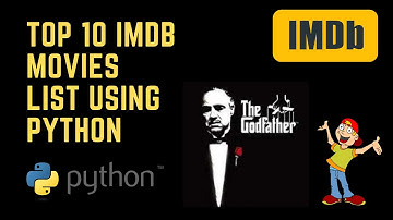 Get TOP 10 IMDb Movies list using Python | Top movies | Must watch movies in 2021 |