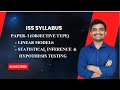ISS Syllabus | Paper- 2| Only Linear Models, Statistical Inference and Hypothesis Testing #iss