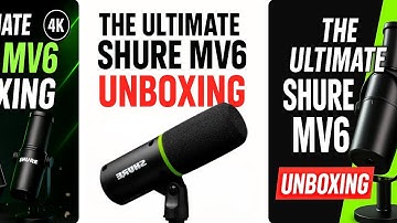 THE ULTIMATE SHURE MV6 UNBOXING