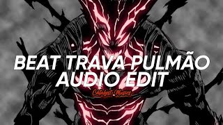 beat trava pulmão - mc menor do alvorada『edit audio』