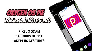 Best Custom Rom for Redmi Note 5 Pro II Alternative To Oneplus Oxygen Os Pie II Oneplus 6t Os