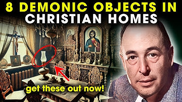 8 Demonic Objects In Christian Homes, Remove Them Immediately | C.S. Lewis Sermons 2025