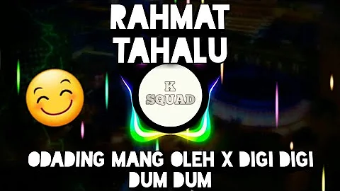 RAHMAT TAHALU-ODADING MANG OLEH X DIGI DIGI BAM BAM 2020 (FULL BASS)🔥