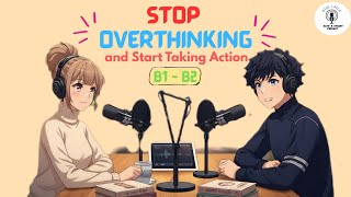Why We Overthink | Steady & Slow English Podcast (B1–B2) | Improve Your English Listening
