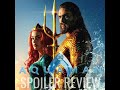 SPOILER REVIEW: Aquaman (2018)