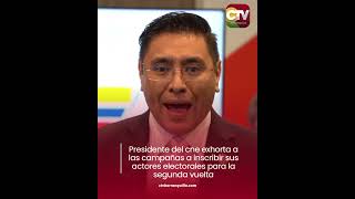 Presidente del CNE exhorta a las campañas a inscribir sus actores electorales para la segunda vuelta