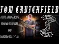 Tom Crutchfield - A Life Lived Among Venomous Snakes &amp; Dangerous Reptiles