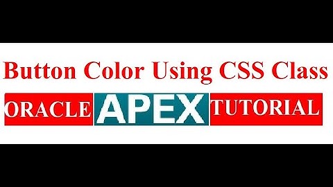 Button Color Using CSS Class in Oracle Apex | Apex Button