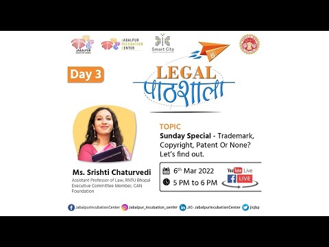 Day - 3 Legal Pathshala - Trademark, Copyright, Patent Or None? Let’s find out.