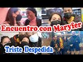 LLEGO EL DIA MAS TRISTE / ENCUENTRO CON MARYFER VLOGS / SUSAN MARCHAL VLOGS