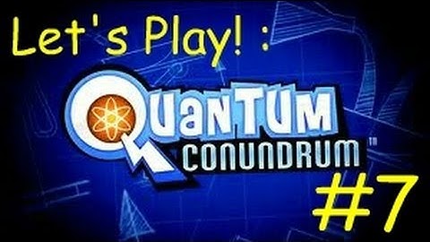 Quantum Conundrum -Let