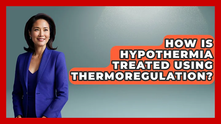 How Is Hypothermia Treated Using Thermoregulation? - All About Anatomy Answers