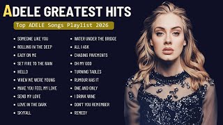 ADELE GREATEST HITS 2026 | Top Adele Songs Playlist 2026 - Best Song Of Adele Guide