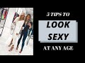 How to Look Sexy Over 40 | Fashion Over 40