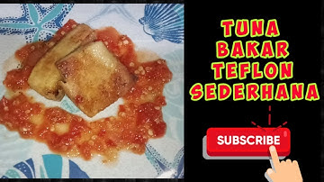 CARA MEMBUAT  TUNA BAKAR TELFLON SEDERHANA