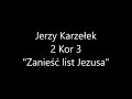 Jerzy Karzełek 2 Kor 3 &quot;Zanieść list Jezusa&quot;