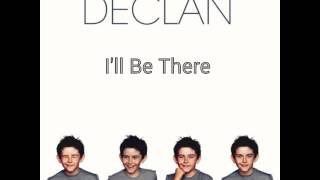 Watch Declan Galbraith Ill Be There video
