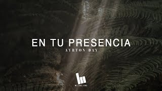 Video thumbnail of "Ayrton Day - En Tu Presencia (Touch of Heaven - Hillsong Worship)"