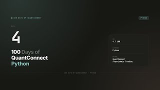 Day 4 — Writing Initialize | 100 Days of QuantConnect Python