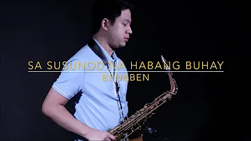 Sa Susunod na Habang Buhay - Ben&Ben (Saxophone Cover) Saxserenade
