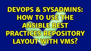 DevOps & SysAdmins: How to use the Ansible best practices repository layout with VMs?