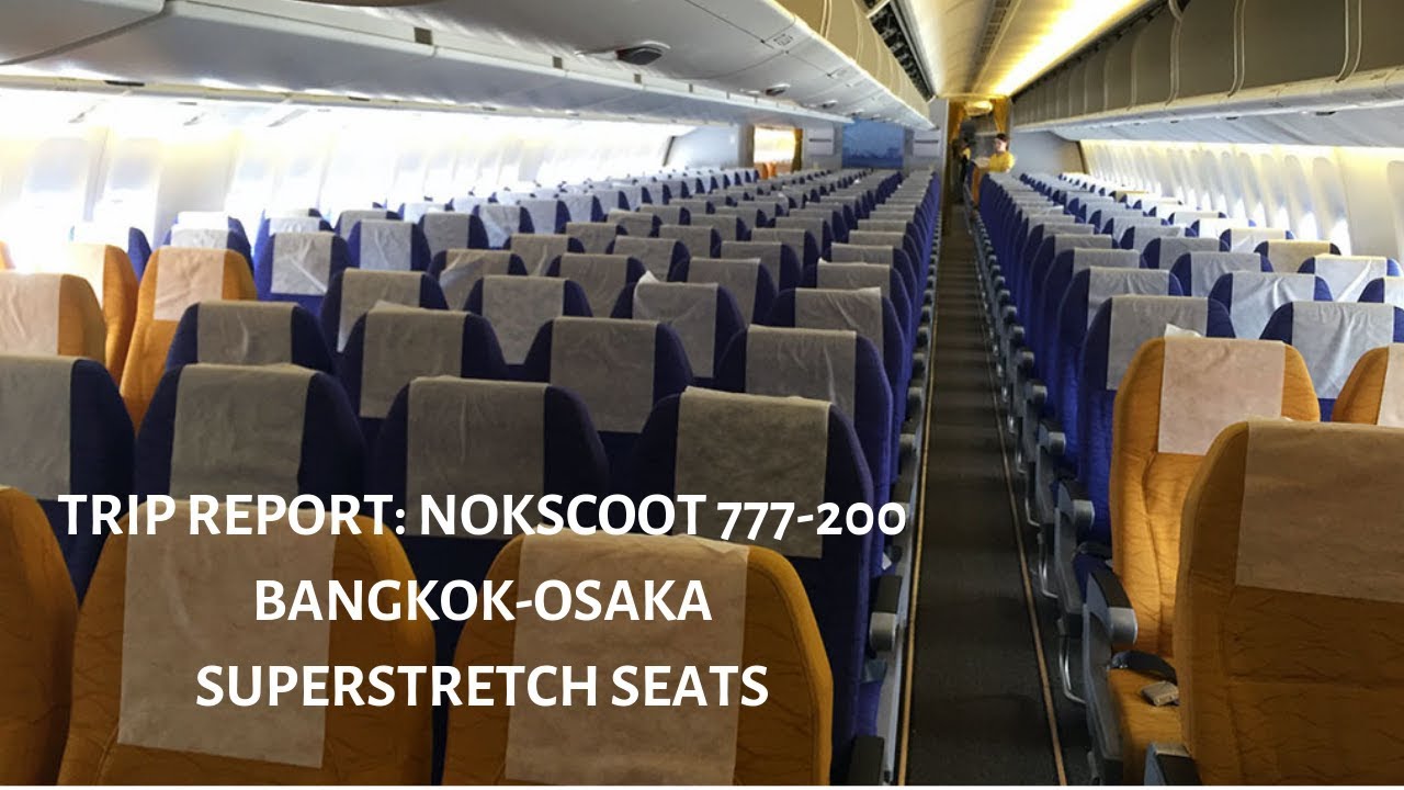 TRIP REPORT | NokScoot 777-200 Bangkok-Osaka Kansai \