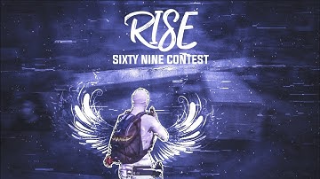 SixtyNine Editing Contest | RISE MONTAGE | Android Edit | #sixtyNineContest |