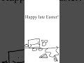 Happy late Easter! [MATTWSAUCE]