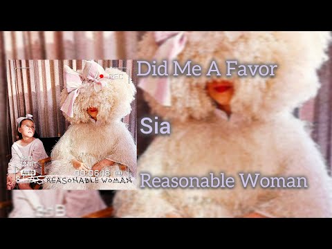 Sia Did Me A Favor Official Audio Reasonable Woman 