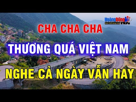 Cha Cha Cha Thương Quá Việt Nam - Liên Khúc Nhạc Sống Cao Cấp Hay Nhất 2020 - Nghe Cả Ngày Vẫn Hay
