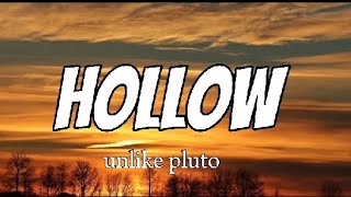 Unlike Pluto - Hollow(Lyrics)