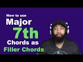 Here's a Great Way to Use Major 7th Chords as Filler Chords to Add Flava