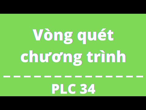 Video PLC 34 - Vòng quét chương trình PLC - youtube