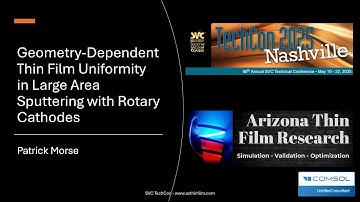 2025 TechCon: Geometry Dependent Thin Film Uniformity in Large Area Sputtering with Rotary Cathodes