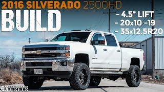 2016 SILVERADO 2500HD BUILD! || 4.5” Lift, 20x10’s, & 35’s!