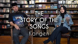 The Story Of The Songs: KANGEN