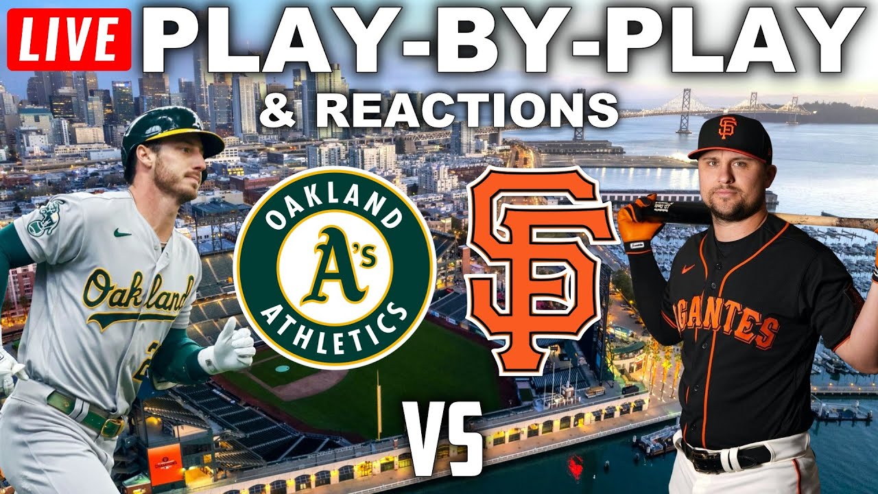 Oakland As vs San Francisco Giants Live Play-By-Play and Reactions