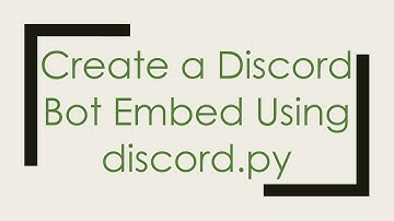 Create a Discord Bot Embed Using discord.py