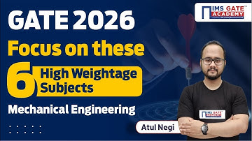 GATE 2026 Mechanisch Vakgewijze weging | Focus op deze 6 vakken met een hoge weging | Atul Negi