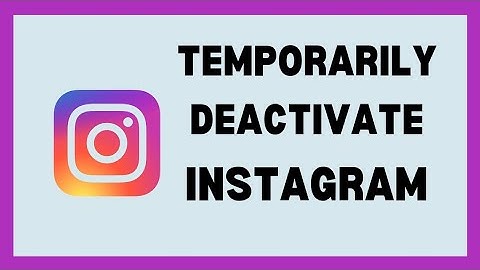 How to Temporarily Deactivate Your Instagram Account: A Step-by-Step Guide
