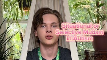 Situational (or Selective) Mutism in Autism ❤️