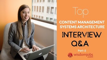 TOP 15 Content Management Systems (cms) Interview Questions and Answers 2019 Part-2 | Wisdomjobs