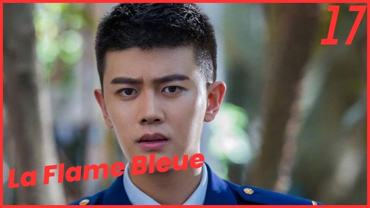 La Flame Bleue Blue Flame Assault Episode 17 Ren Jia Lun 蓝焰突击 blue flame assault YouTube