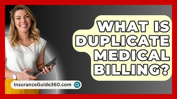 What Is Duplicate Medical Billing? - InsuranceGuide360.com