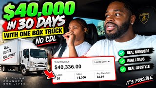 $40,000 in 30 Days With ONE Box Truck! (No CDL)