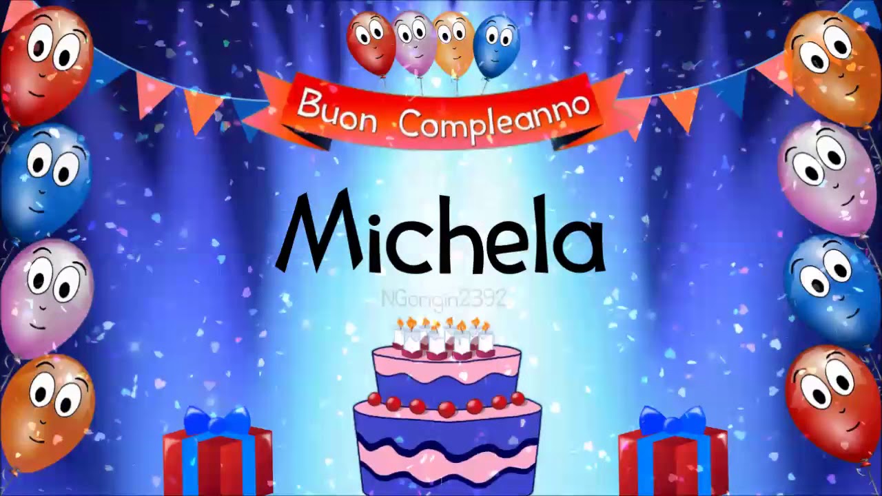 Tanti Auguri Di Buon Compleanno Michela Youtube