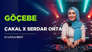 Çakal & Serdar Ortaç - Göçebe (Dj Remix) Türkçe Rap & Pop Club Mix 2025 🔥 Enerji Patlaması