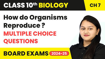 How do Organisms Reproduce - Multiple Choice Questions | Class 10 Biology Chapter 7 | CBSE 2024-25